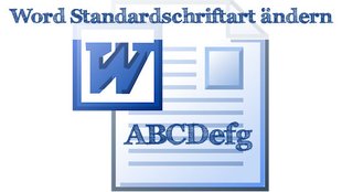 Word: Die Standardschriftart ändern - Anleitung