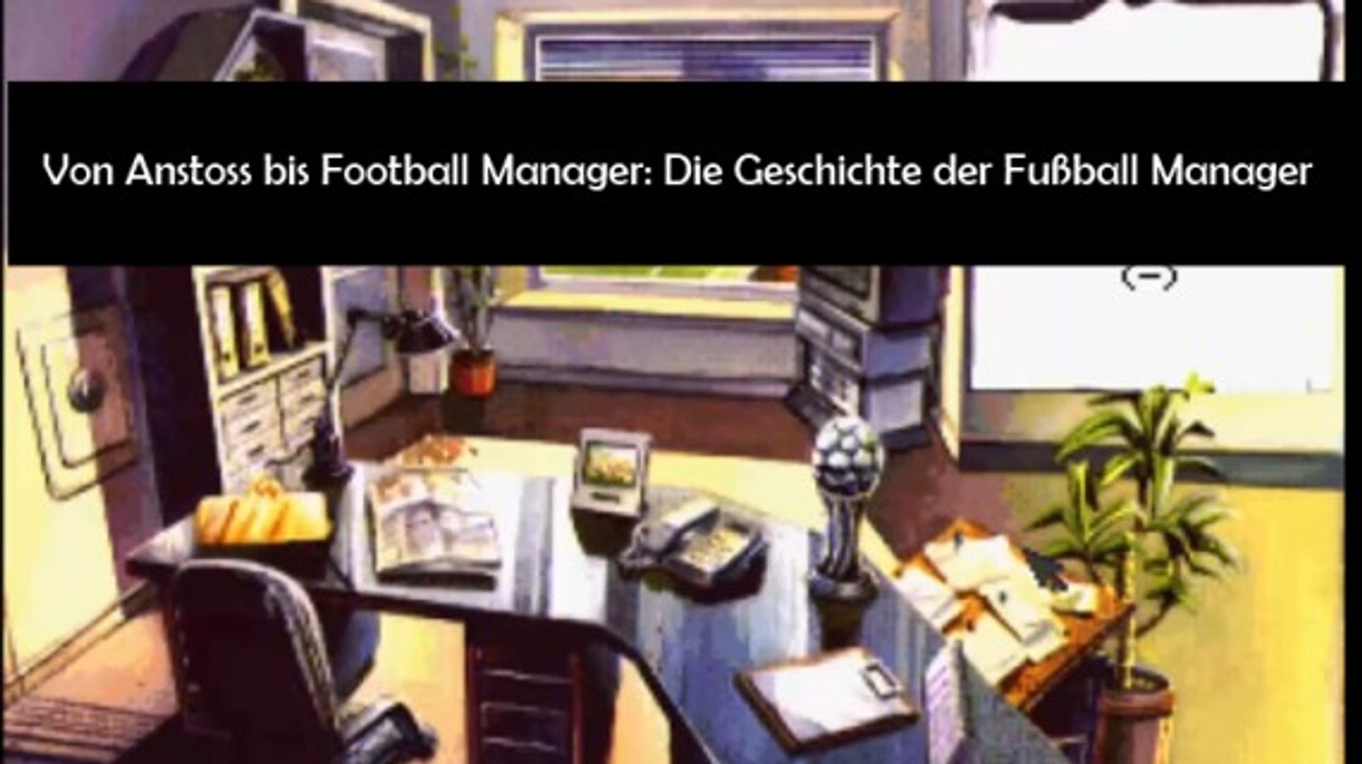 Von Bundesliga Manager über Anstoss zum Football Manager