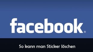 Facebook-Sticker löschen: so geht‘s
