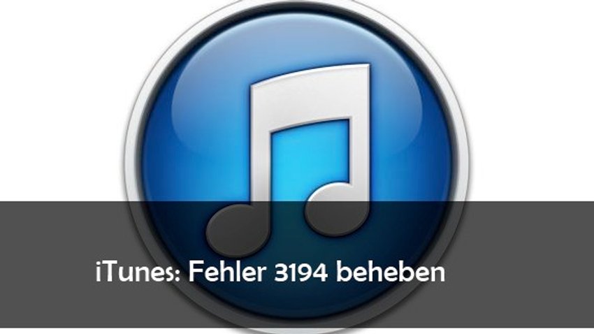 iTunes: Fehler 3194 beheben: so geht's unter Windows 7 und 8