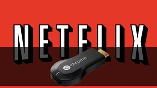 Netflix mit Chromecast nutzen: Einrichtung und Installation