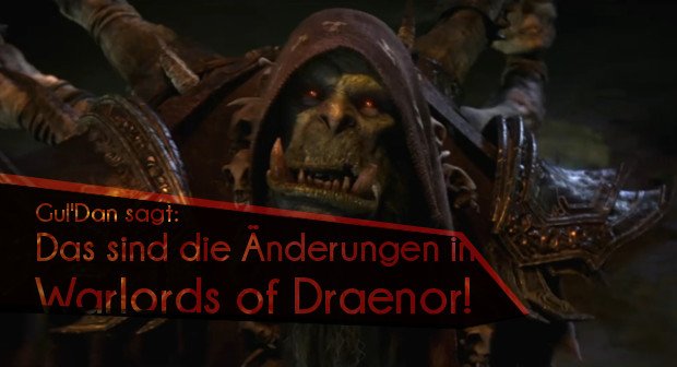 Wow Warlords Of Draenor Die Anderungen Am Spielsystem