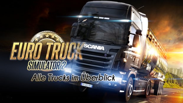 Euro Truck Simulator 2 Lkw Verkaufen Euro Truck Simulator 2 Trucks: Alle LKWs im Überblick