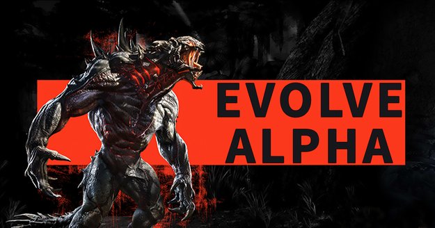 Evolve Pre-Test: Unser Eindruck aus der Alpha