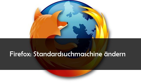 Firefox: Suchmaschine einstellen (Yahoo, Google und Co.)