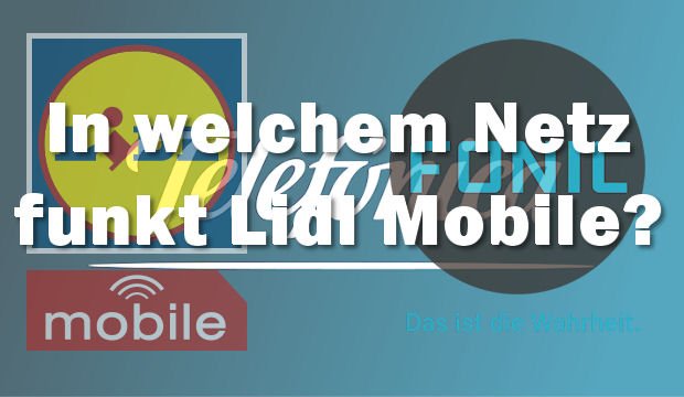 Lidl mobile – welches Netz ist das?