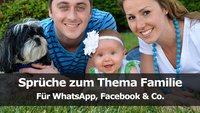 Sprüche zum Thema Familie: Für WhatsApp, Facebook & Co.