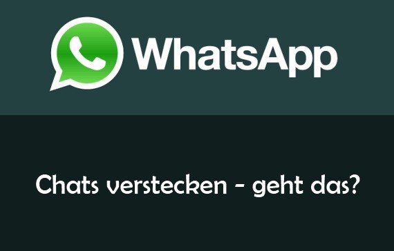 WhatsApp Chat verstecken: Geht das wirklich?