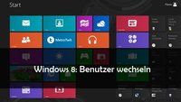 Windows 8: Benutzer wechseln – so geht’s