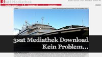 Der 3sat Mediathek Download - eigentlich ganz einfach!