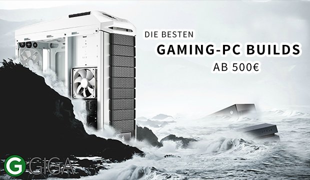 Gaming-PC zusammenstellen: Builds ab 500€