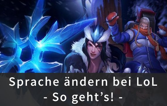 LeagueofLegends_Spracheändern_Teaser