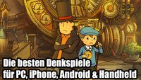 Die besten Denkspiele für PC, iPhone, Android & Handheld