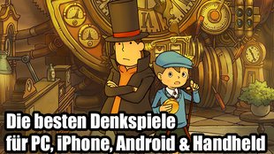 Die besten Denkspiele für PC, iPhone, Android & Handheld