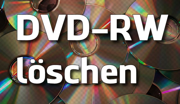Eine DVD-RW löschen - ganz einfach!