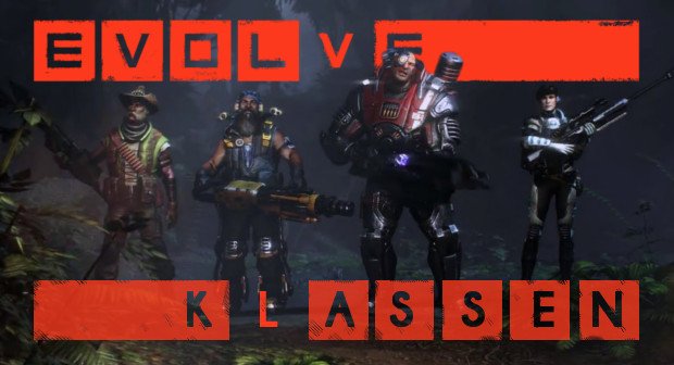 Evolve: Klassen - Die Jäger im Fokus (Assault, Medic, Support, Trapper)