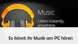 Google Play Music auf PC laden und hören: So geht’s
