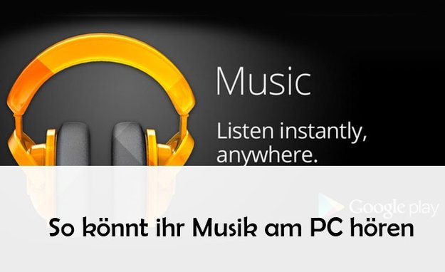 Google Play Music auf PC laden und hören: So geht’s