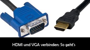HDMI per VGA verbinden: So geht’s mit Adapter und Konverter