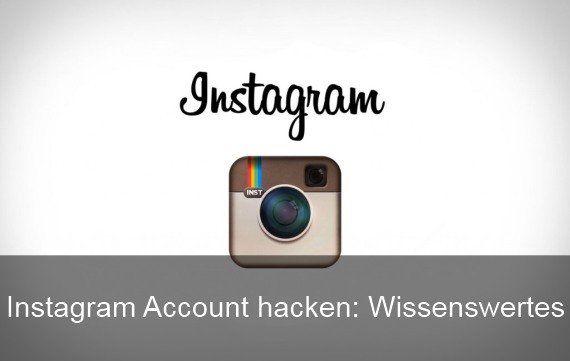 Instagram Account hacken: Das sollte man beachten