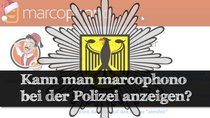 Kann man wegen marcophono zur Polizei gehen?