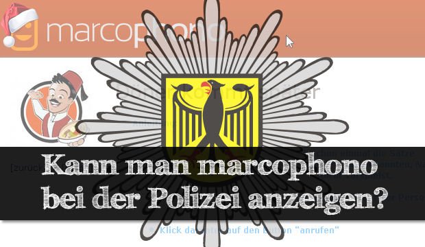 Kann man wegen marcophono zur Polizei gehen?