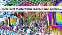 PowerPoint Master-Folie erstellen - Ein Stil für alle Seiten