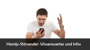 Handy-Störsender selber bauen, kaufen und benutzen: Ist das erlaubt?