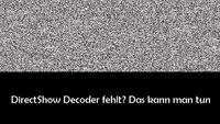 DirectShow Decoder: Fehler bei DivX-Wiedergabe – was bedeutet das?