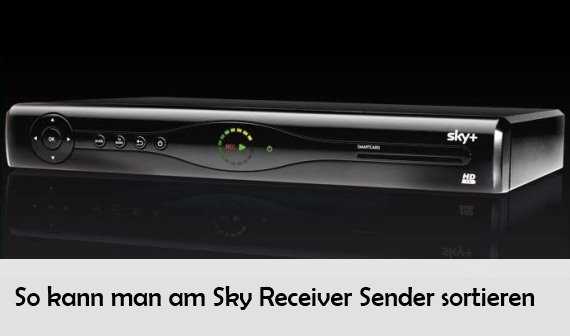 Sky Receiver: Sender und Programme sortieren – Anleitung