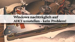 AHCI-Modus in Windows nachträglich aktivieren – So geht's!