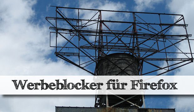 Werbeblocker für Firefox - installieren und benutzen