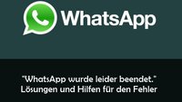 „WhatsApp wurde leider beendet“: Was kann man bei dem Fehler tun?