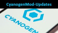 CyanogenMod-Update: So klappen Aktualisierungen reibungslos