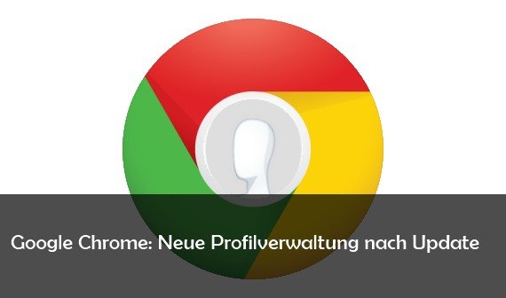 Google Chrome: Profilverwaltung-Manager nach Update: Was ist das und wie kann man es entfernen?