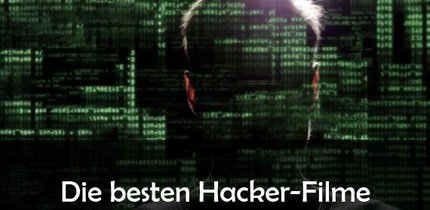 Die besten Hacker-Filme: Von Crackern, Hackern und Cyber-Spezialisten