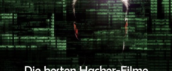 Die besten Hacker-Filme: Von Crackern, Hackern und Cyber-Spezialisten