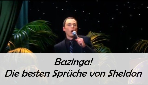 Sheldon Cooper Die besten Sprüche und Zitate Bazinga!