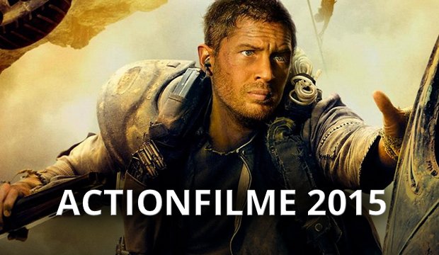 Gute Actionfilme 2015 gesucht: Diese 10 Kinofilme buhlen um die Gunst der Actionfans