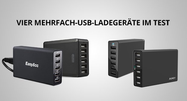 4 Mehrfach-USB-Ladegeräte im Test: Ladestationen im Überblick