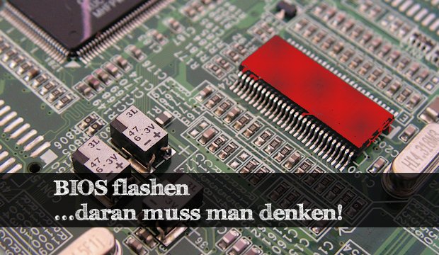 Ein BIOS flashen - Ein Update für das PC-Gehirn