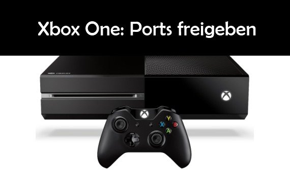 Xbox One: Ports freigeben – welche Netzwerkports werden verwendet?