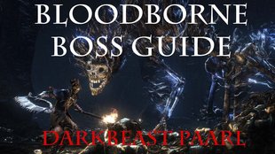 Bloodborne Boss-Gegner Guide: Darkbeast Paarl - Tipps und Tricks (Video)