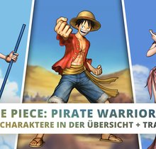 One Piece Pirate Warriors 3: Alle Charaktere in der Übersicht - mit Trailern!