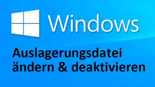 Windows 10, 7, 8: Auslagerungsdatei ändern & deaktivieren – So geht's