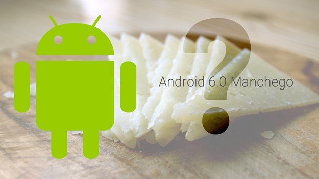 Android 6.0 Manchego: Erster Hinweis auf internen Codenamen