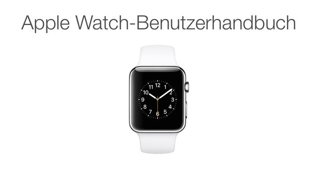 Apple Watch: Apple veröffentlicht digitales Benutzerhandbuch