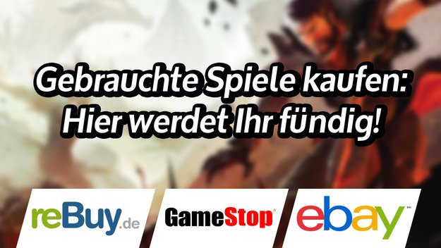 Gebrauchte Spiele kaufen: Hier werdet ihr fündig!