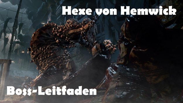 Bloodborne: Hexe von Hemwick - Boss-Leitfaden