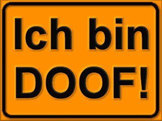 Hier ist dein Schild: Gibt es doofe Menschen?